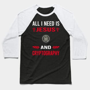 I Need Jesus And Cryptography Cryptographer Cryptology Baseball T-Shirt